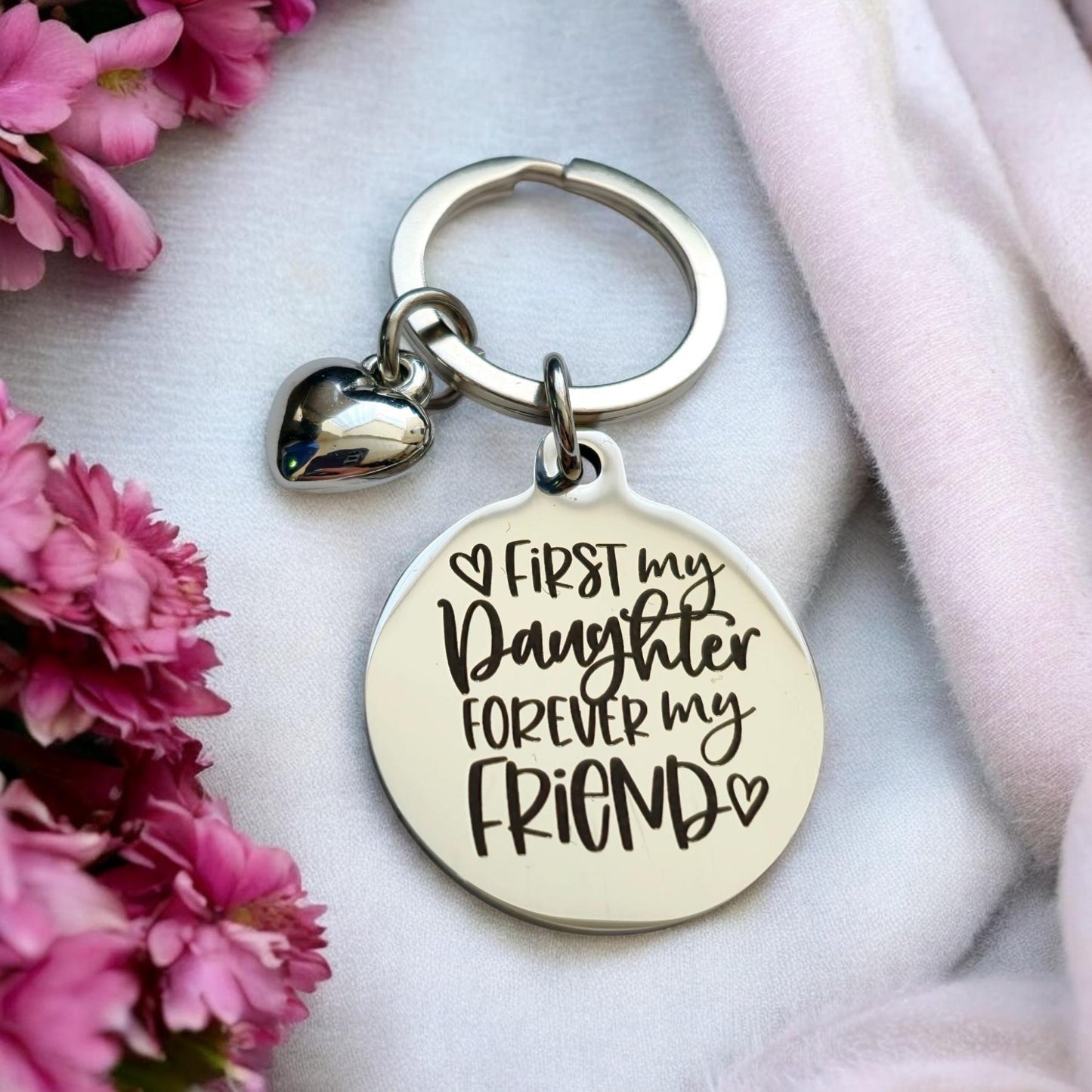 First My Daughter, Forever My Friend -keyring, the back can be personalised.