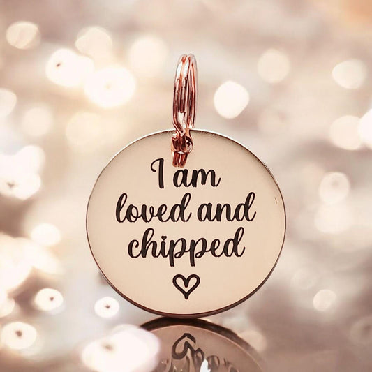 Beautiful stylish pet ID tag, I'm chipped & loved design. Available in silver, gold, rose gold or black stainless Steel
