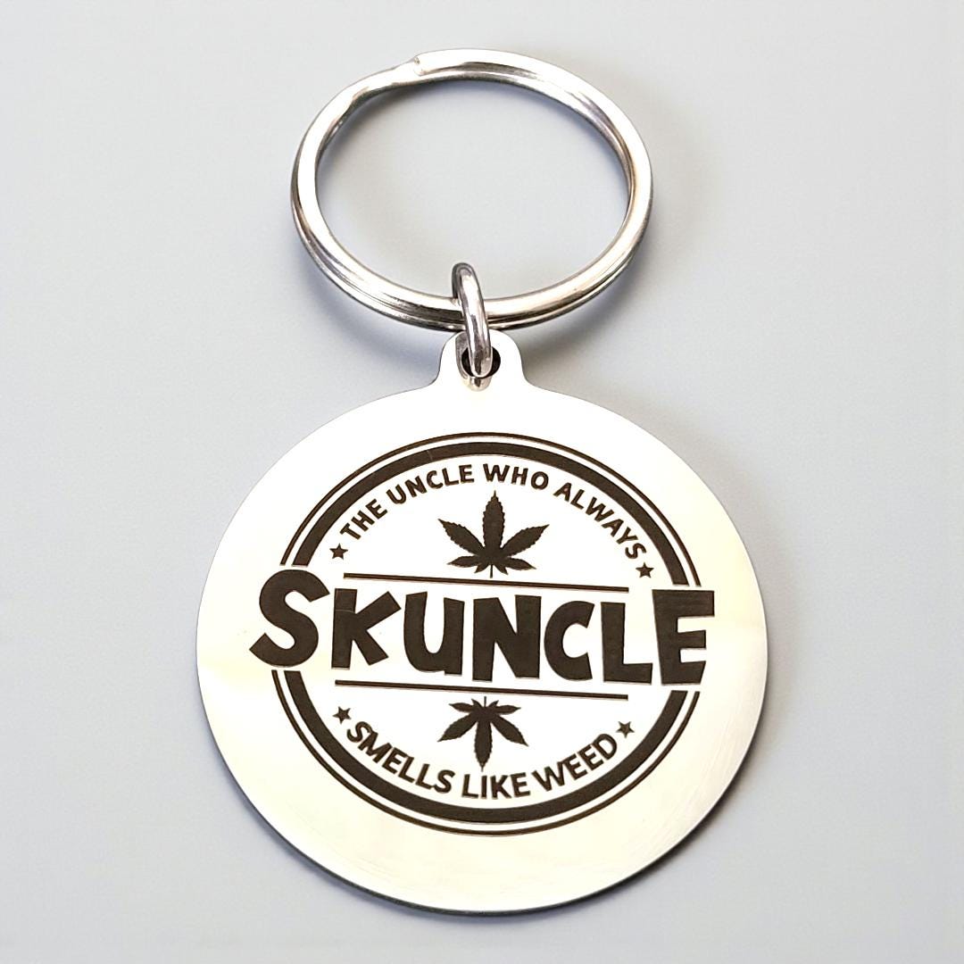 Skuncle.. uncle keyring. Cannabis, weed, smoker gift.